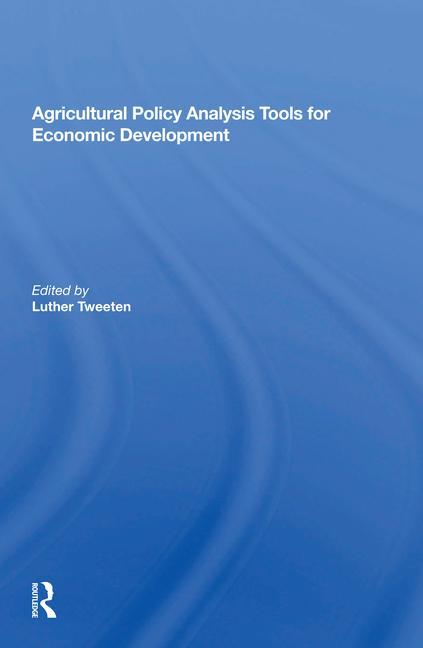 Book Agricultural Policy Analysis Tools For Economic Development Luther Tweeten