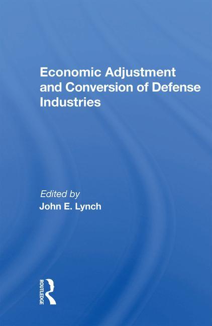 Kniha Economic Adjustment and Conversion of Defense Industries 