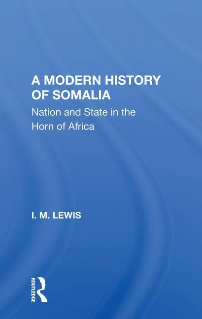 Könyv Modern History of Somalia I.M. Lewis