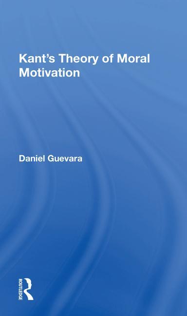 Carte Kant's Theory Of Moral Motivation Daniel Guevara