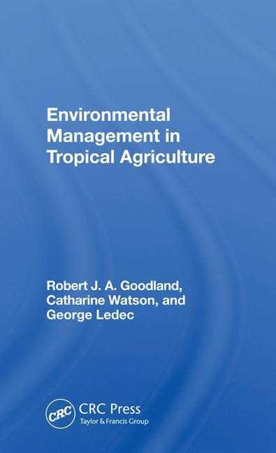 Книга Environmental Management In Tropical Agriculture Robert Goodland