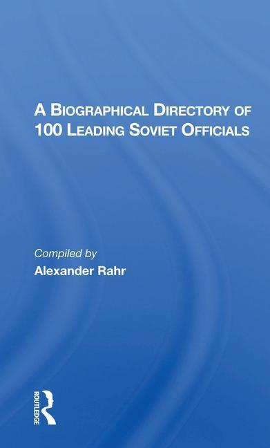 Kniha Biographical Directory Of 100 Leading Soviet Officials Alexander Rahr