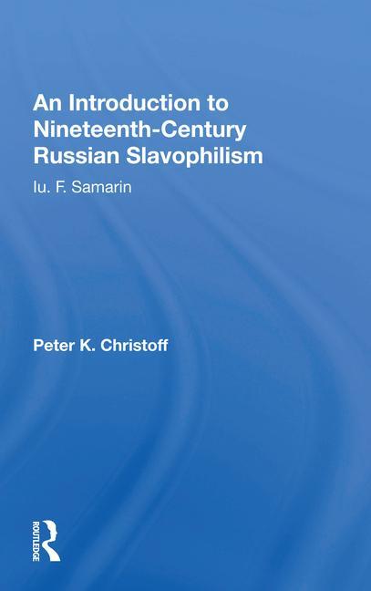 Książka Introduction to Nineteenth-Century Russian Slavophilism Peter K. Christoff