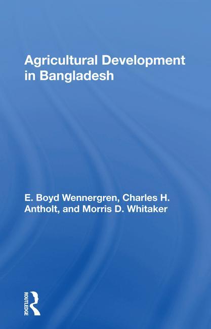 Книга Agricultural Development in Bangladesh E. Boyd Wennergren