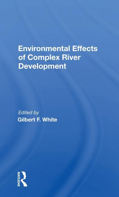Boek Environmental Effects of Complex River Development Gilbert F. White