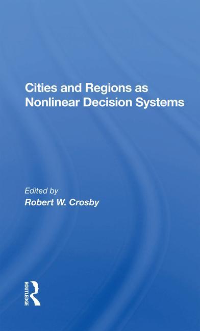 Kniha Cities And Regions As Nonlinear Decision Systems Robert W Crosby