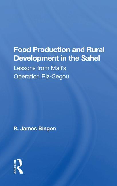 Kniha Food Production And Rural Development In The Sahel R. James Bingen