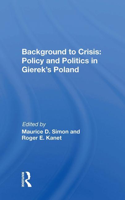 Knjiga Background to Crisis: Policy and Politics in Gierek's Poland Maurice D. Simon