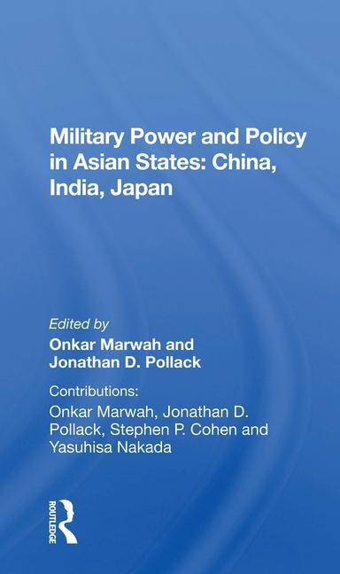 Könyv Military Power and Policy in Asian States: China, India, Japan Onkar Marwah