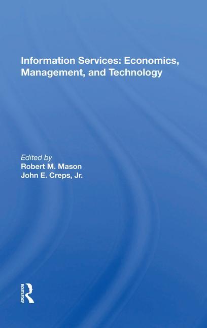 Knjiga Information Services: Economics, Management, and Technology Robert M. Mason