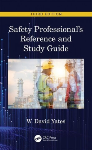 Carte Safety Professional's Reference and Study Guide, Third Edition Yates