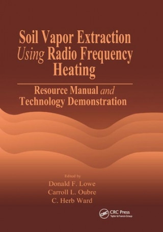 Carte Soil Vapor Extraction Using Radio Frequency Heating Donald F. Lowe