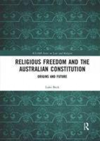 Книга Religious Freedom and the Australian Constitution Luke Beck