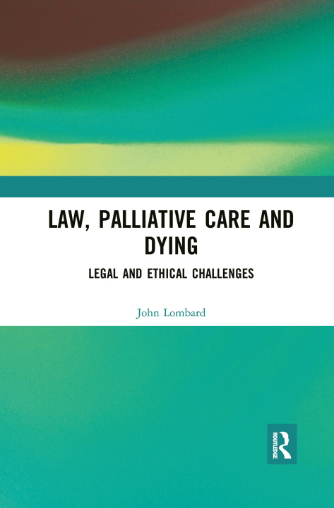 Livre Law, Palliative Care and Dying John Lombard