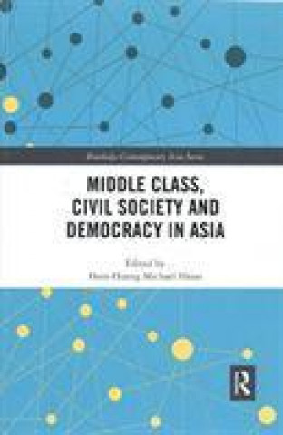 Kniha Middle Class, Civil Society and Democracy in Asia 