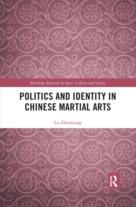 Carte Politics and Identity in Chinese Martial Arts Zhouxiang