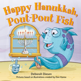 Kniha Happy Hanukkah, Pout-Pout Fish Dan Hanna