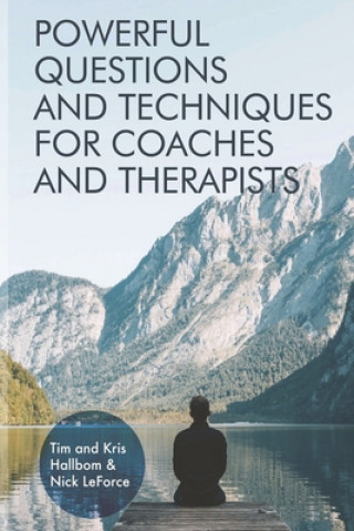 Carte Powerful Questions and Techniques for Coaches and Therapists Kris Hallbom