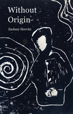 Knjiga Without Origin Zachary Horvitz