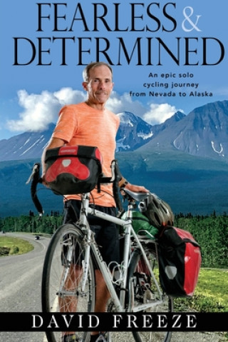 Livre Fearless & Determined: An epic solo cycling journey from Nevada to Alaska Elizabeth Cook