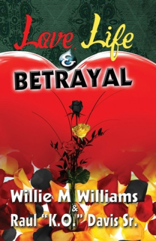 Carte Love, Life and Betrayal Willie M. Williams
