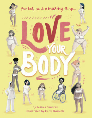 Carte Love Your Body: Your Body Can Do Amazing Things... Carol Rossetti