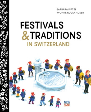 Kniha Festivals and Traditions in Switzerland Yvonne Rogenmoser