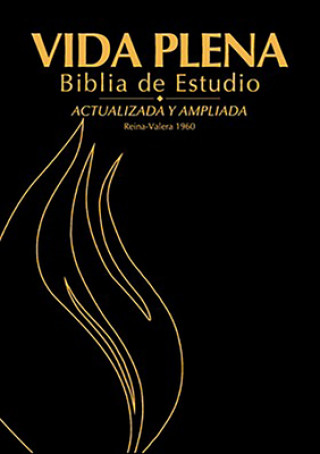 Carte Vida Plena Biblia de Estudio - Actualizada Y Ampliada: Reina Valera 1960 