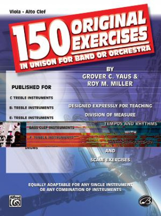 Carte 150 Original Exercises in Unison for Band or Orchestra: Viola Roy M. Miller