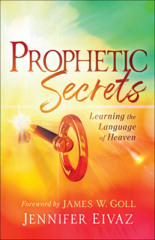 Kniha Prophetic Secrets James Goll