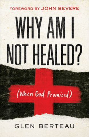 Kniha Why Am I Not Healed? John Bevere