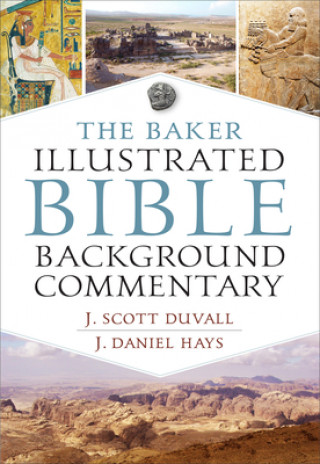 Kniha Baker Illustrated Bible Background Commentary J. Daniel Hays