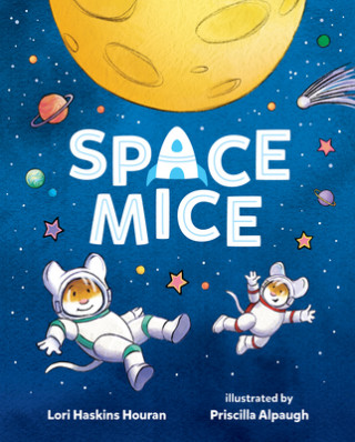 Könyv Space Mice Priscilla Alpaugh
