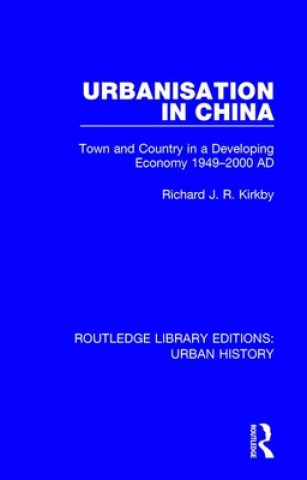 Kniha Urbanization in China Richard J R Kirkby