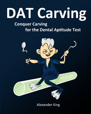 Könyv DAT Carving: Conquer Carving for the Dental Aptitude Test David Wang