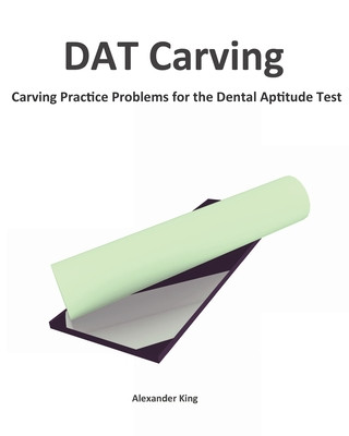 Kniha DAT Carving: Carving Practice Problems for the Dental Aptitude Test David Wang