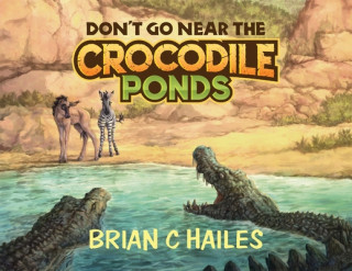 Kniha Don't Go Near the Crocodile Ponds 