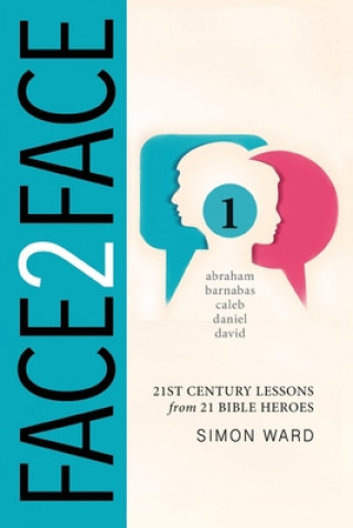 Kniha Face2Face: 21st Century Lessons from 21 Bible Heroes 