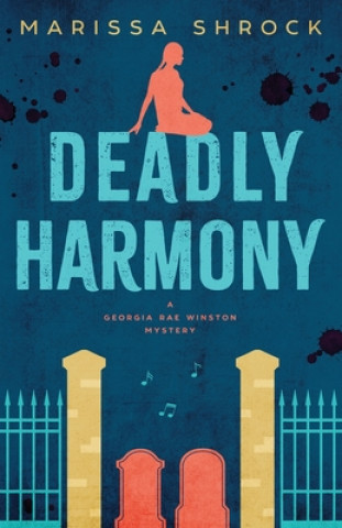 Knjiga Deadly Harmony Marissa Shrock
