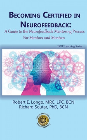 Kniha Becoming Certified in Neurofeedback Robert E Longo