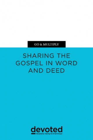 Könyv Go & Multiply: Sharing the Gospel in Word and Deed 