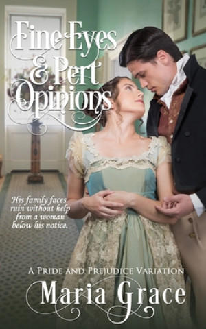 Книга Fine Eyes and Pert Opinions: A Pride and Prejudice Variation 