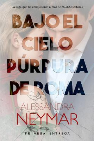 Kniha Bajo el cielo púrpura de Roma: Pasión Alessandra Neymar