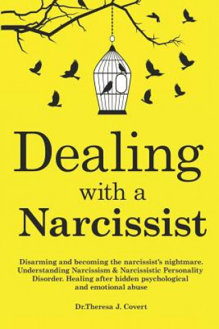 Knjiga Dealing with a Narcissist Dr Theresa J Covert