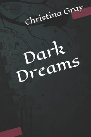 Knjiga Dark Dreams Christina Maria Gray