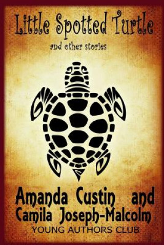 Kniha Little Spotted Turtle and other stories Camila Joseph-Malcolm