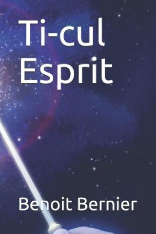Knjiga Ti-cul Esprit Benoit Bernier