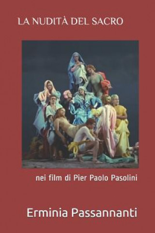 Kniha La nudit? del sacro nei film di Pier Paolo Pasolini: Saggio di estetica cinematografica Erminia Passannanti