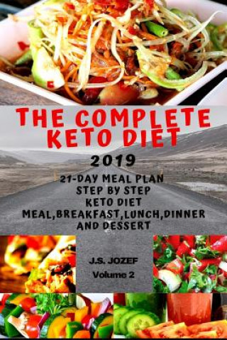 Carte The complete Keto Diet 2019: 21-day meal plan step by step Keto Diet Meal, Keto breakfast, Keto lunch, Keto dinner and Keto dessert J S Jozef