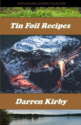 Kniha Tin Foil Recipes Darren Kirby
